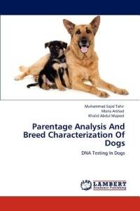 Parentage Analysis And Breed Characterization Of Dogs - Muhammad Sajid Tahir,Maria Arshad,Khalid Abdul Majeed - cover