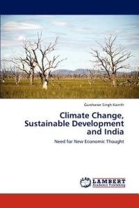 Climate Change, Sustainable Development and India - Gursharan Singh Kainth - cover