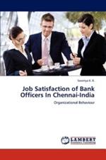Job Satisfaction of Bank Officers in Chennai-India