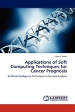 Applications of Soft Computing Techniques for Cancer Prognosis