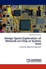 Design Space Exploration of Network-on-Chip at System level