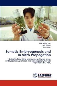 Somatic Embryogenesis and in Vitro Propagation - Syed Asghar Tori,Chen Ligeng,Ayub Khan - cover
