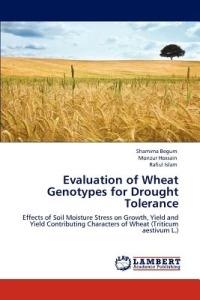 Evaluation of Wheat Genotypes for Drought Tolerance - Shamima Begum,Monzur Hossain,Rafiul Islam - cover