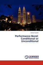 Performance Bond: Conditional or Unconditional