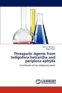 Threaputic Agents from Indigofera Hetrantha and Periploca Aphylla - Aziz-Ur- Rehman,Abdul Malik - cover