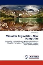 Miarolitic Pegmatites, New Hampshire
