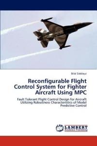 Reconfigurable Flight Control System for Fighter Aircraft Using MPC - Bilal Siddiqui - cover