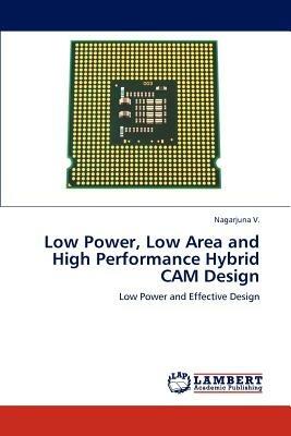 Low Power, Low Area and High Performance Hybrid CAM Design - Nagarjuna V - cover