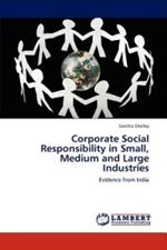 Corporate Social Responsibility in Small, Medium and Large Industries