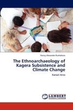 The Ethnoarchaeology of Kagera Subsistence and Climate Change