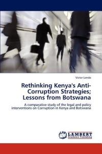 Rethinking Kenya's Anti-Corruption Strategies; Lessons from Botswana - Victor Lando - cover