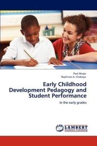 Early Childhood Development Pedagogy and Student Performance - Paul Mupa,Raphinos A Chabaya - cover