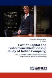 Cost of Capital and Performance(relationship Study of Indian Company) - Bidyut Jyoti Bhattacharjee,R K Raul - cover