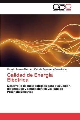 Calidad de Energia Electrica - Torres-Sanchez Horacio,Parra-Lopez Estrella Esperanza - cover