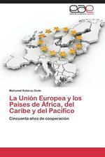 La Union Europea y Los Paises de Africa, del Caribe y del Pacifico