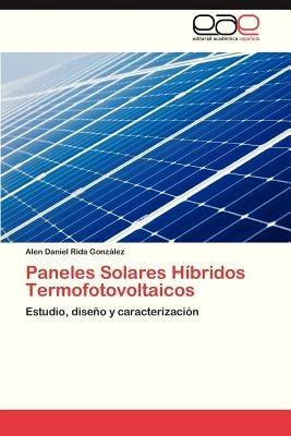Paneles Solares Hibridos Termofotovoltaicos - Rida Gonzalez Alen Daniel - cover