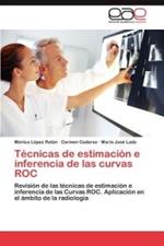 Tecnicas de Estimacion E Inferencia de Las Curvas Roc