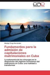Fundamentos Para La Admision de Capitulaciones Matrimoniales En Cuba - Nileidys Torga Hern Ndez - cover