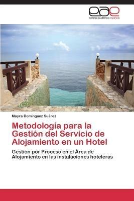 Metodologia Para La Gestion del Servicio de Alojamiento En Un Hotel - Dominguez Suarez Mayra - cover