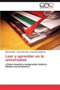 Leer y aprender en la universidad - Gatti Alberto,Carriedo Nuria,Gutierrez Francisco - cover