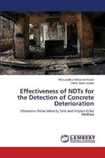Effectiveness of NDTs for the Detection of Concrete Deterioration