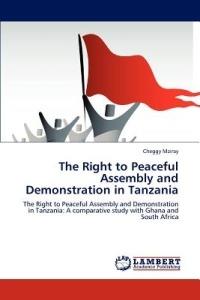 The Right to Peaceful Assembly and Demonstration in Tanzania - Mziray Cheggy - cover