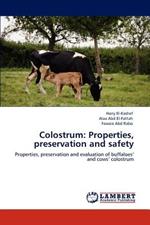 Colostrum: Properties, preservation and safety