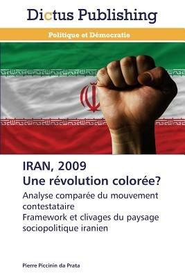 Iran, 2009 Une Revolution Coloree? - Da Prata-P - cover