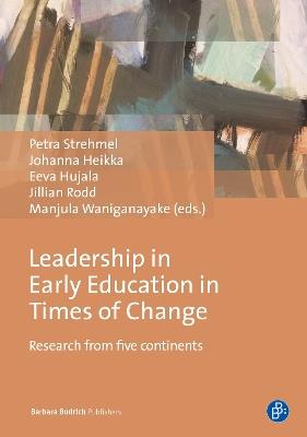 Leadership in Early Education in Times of Change: Research from five continents - cover