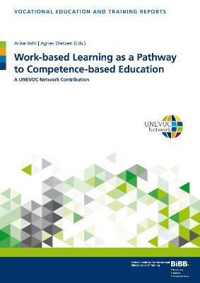 Work-based Learning as a Pathway to Competence-based Education: A UNEVOC Network Contribution - cover