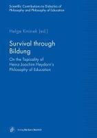Survival through Bildung: On the Topicality of Heinz-Joachim Heydorn's Philosophy of Education - cover