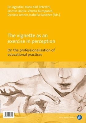 The vignette as an exercise in perception / Η βινιέτα ως άσκηση αντίληψης: On the professionalisation of educational practices / - cover