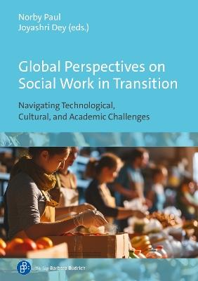 Global Perspectives on Social Work in Transition: Navigating Technological, Cultural, and Academic Challenges - cover