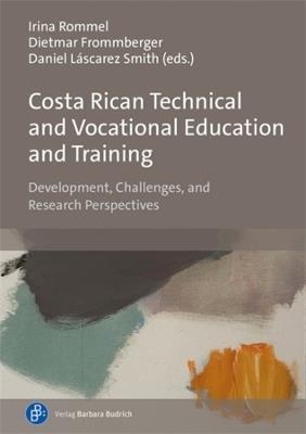 Costa Rican Technical and Vocational Education and Training: Development, Challenges, and Research Perspectives - cover