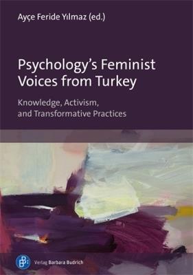 Psychology’s Feminist Voices from Turkey: Knowledge, Activism, and Transformative Practices - cover