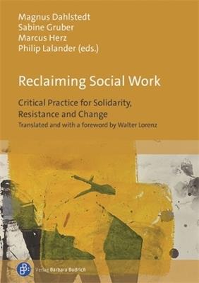 Reclaiming Social Work: Critical Practice for Solidarity, Resistance and Change. Translated and with a Foreword by Walter Lorenz - cover