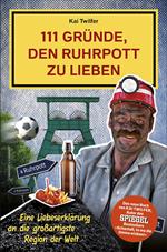 111 Gründe, den Ruhrpott zu lieben