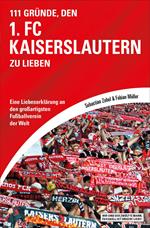 111 Gründe, den 1. FC Kaiserslautern zu lieben