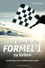 111 Gründe, die Formel 1 zu lieben