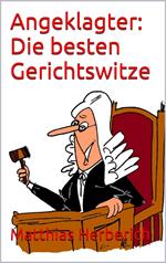 Angeklagter: Die besten Gerichtswitze