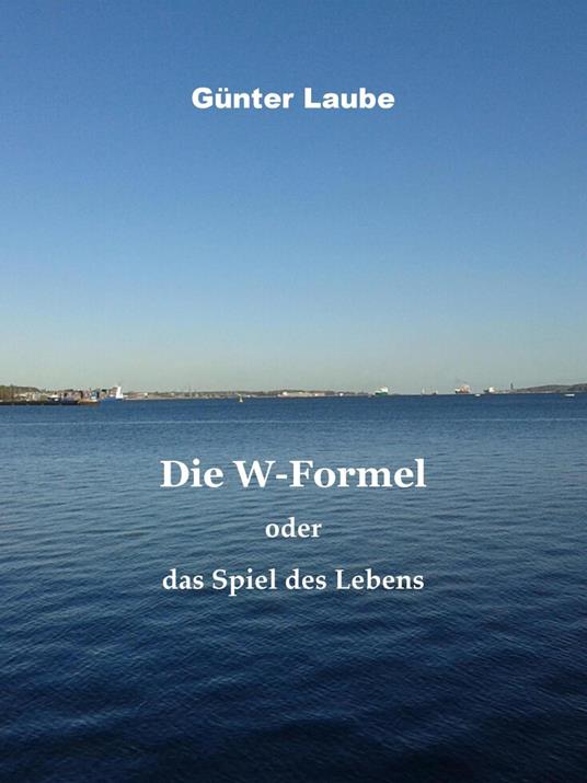 Die W-Formel oder das Spiel des Lebens