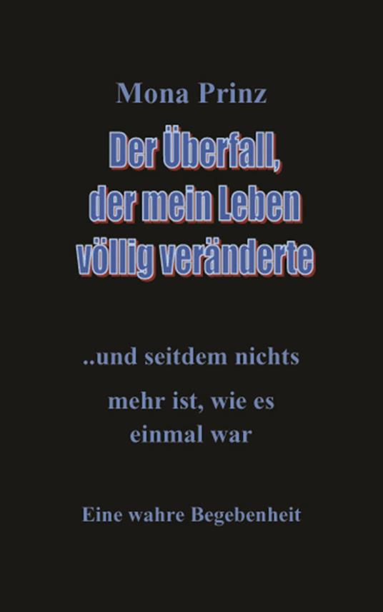 Der Überfall, der mein Leben völlig veränderte