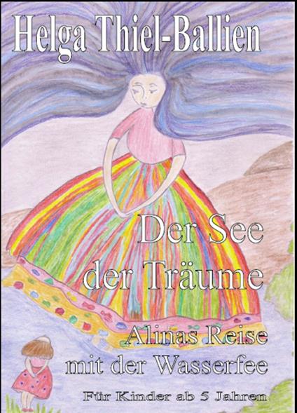 Der See der Träume - Helga Thiel Ballien - ebook
