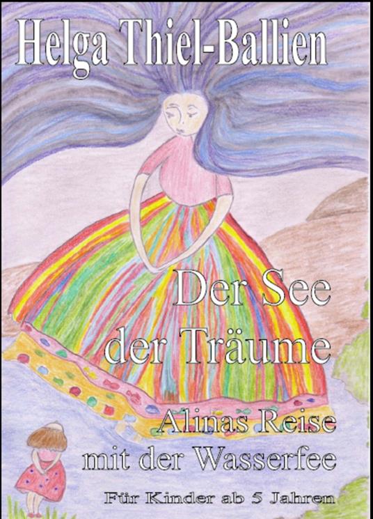 Der See der Träume - Helga Thiel Ballien - ebook