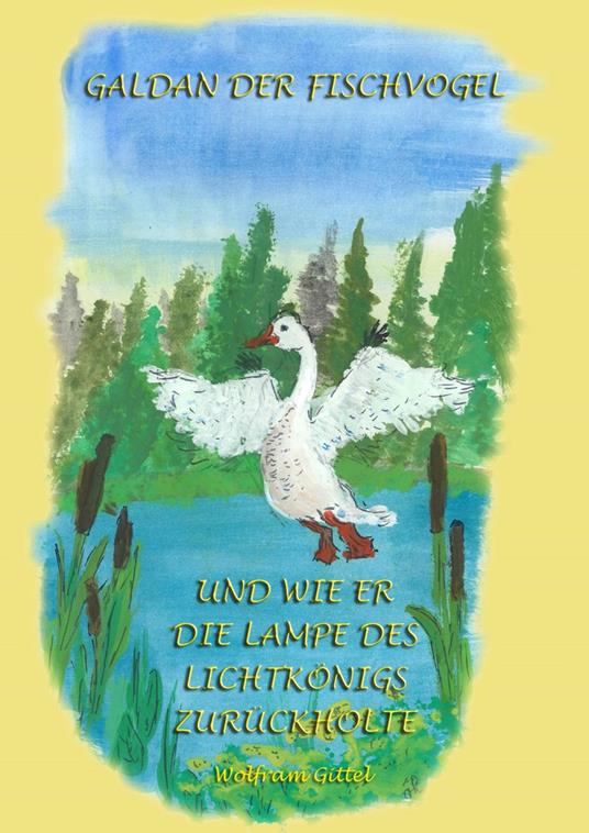 GALDAN und wie er die Lampe des Lichtkönigs zurückholte - Wolfram Gittel - ebook