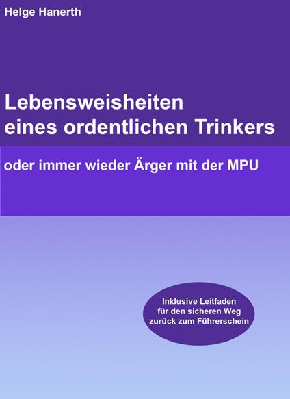 Lebensweisheiten eines ordentlichen Trinkers