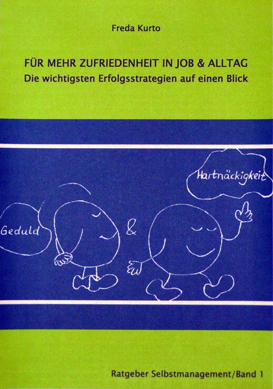 FÜR MEHR ERFOLG IN JOB & ALLTAG - die wichtigsten Erfolgsstrategien auf einen Blick