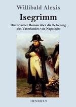 Isegrimm: Historischer Roman über die Befreiung des Vaterlandes von Napoleon