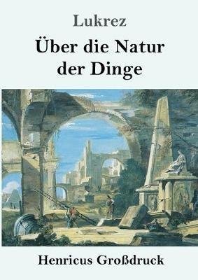 UEber die Natur der Dinge (Grossdruck) - Lukrez - cover