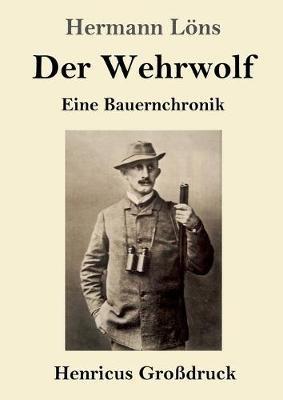 Der Wehrwolf (Großdruck): Eine Bauernchronik - Hermann Löns - cover